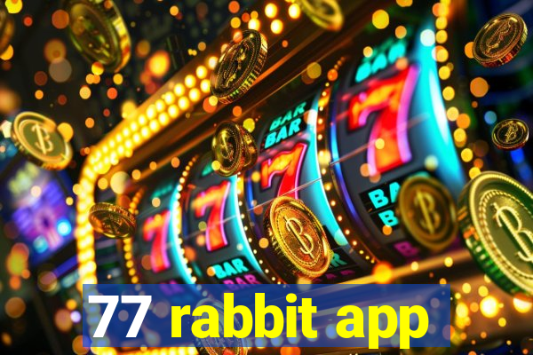 77 rabbit app